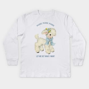 Please, Please, Please Let Me Get What I Want Kids Long Sleeve T-Shirt